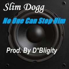 No One Can Stop Him (Prod. By D*Bligity)