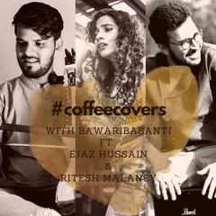 O Rangrez - CoffeeCovers with BawariBasanti