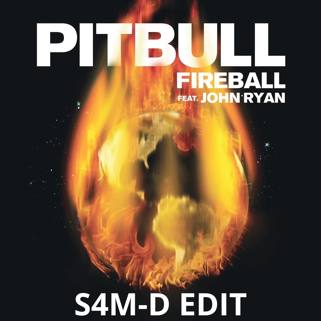 Stream Pitbull, John Ryan - Fireball (S4M-D Edit) [SUPPORTED BY
