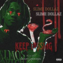 Slime Dollaz - Keep Dissing (Prod. @1krealm + @7100goonbaby)