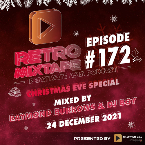 172. Retro Mix (Xmas Eve) - Raymond Burrows & DJ Boy (Singapore)