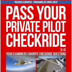 [Read] EPUB 💜 Pass Your Private Pilot Checkride: Your FAA Checkride Examiners Favori