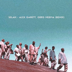 Alex Garett x Greg Herma - Selah (Remix)