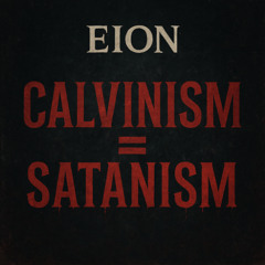 Calvinism = Satanism