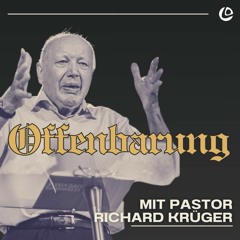Die Offenbarung mit Richard Krüger (4/4)