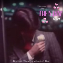 THE DANDY in love -Romantic Disco For Valentine's Day- 💘