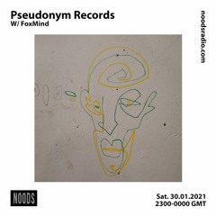 Noods Radio - Pseudonym Records W/FoxMind - 30/01/2021