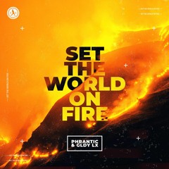 Phrantic x GLDY LX - Set The World On Fire