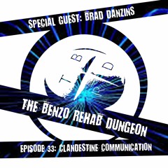 The Benzo Rehab Dungeon Ep 33 - Clandestine Communications