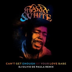 Barry White - Can't Get Enough Of Your Love Babe (Dj Silvio de Paula vs Dolls Combers Remix)