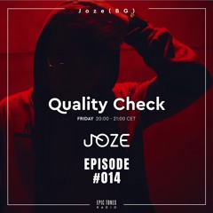 JOZE (BG) - QUALITY CHECK - EPIC TONES RADIO SHOW #014