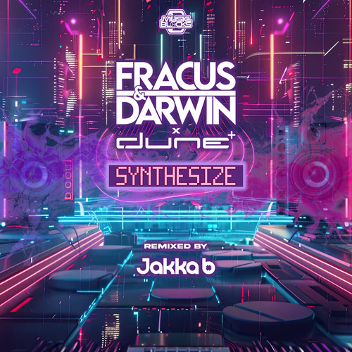 Fracus & Darwin x Dune - Synthesize [Jakka-B Remix]