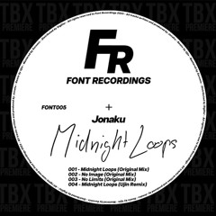 Premiere: Jonaku - Midnight Loops [Font Recordings]