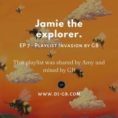 Playlist Invasion Ep7 - Jamie the explorer