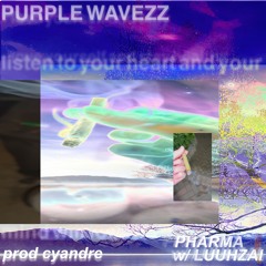 PURPLE WAVE$$ (prod cyandre)