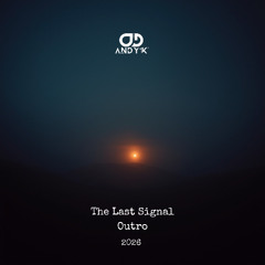 The Last Signal – Spoken Outro