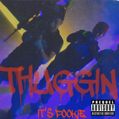 IT’$ POOKIE - ( THUGGIN )