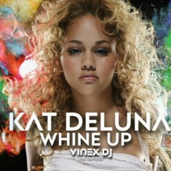 Kat Deluna - Whine UP ( Vinex DJ ) ClubMix 2022 V3