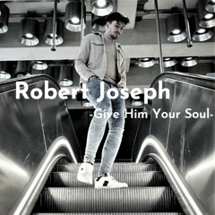 Give Him Your Soul