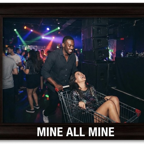 Mine All Mine (Beg 4) - D*Zyn House