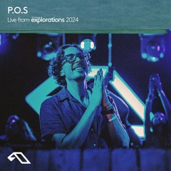 P.O.S at Splendor | Anjunadeep Explorations 2024