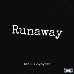 Runaway (feat. Ayayron)