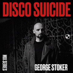 Disco Suicide Mix Series 144 - George Stoker