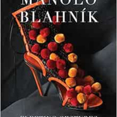 [Free] PDF 📮 Manolo Blahnik: Fleeting Gestures and Obsessions by Manolo Blahnik KIND
