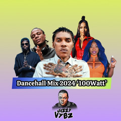 Dancehall Mix '100 WATT'  2024 Energy!!