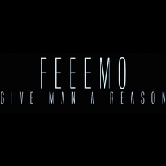 Give Man A Reason (Prod by Ghosty)