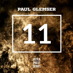 PAUL GLEMSER - HSTLR PDCST #11