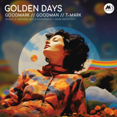 Goodmark & Goodman & T-Mark - Golden Days (Original Mix) [M-Sol Records]