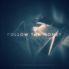 Follow The Money (Ft. Gavin Pierce)