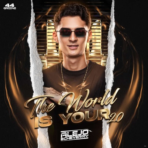 The World Is Your 2.0 Alejo Echeverry