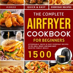 ⚡Audiobook🔥 The Complete Air Fryer Cookbook for Beginners: 1500 Affordable,
