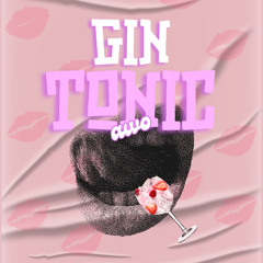 GIN TONIC BA BA BAD - LATIN HOUSE (REMIX)