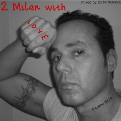 DJ M-TRAXXX '2 Milan with Love' - February 1st 2014' (REMASTER)