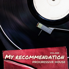 MY RECOMMENDATION 8 - PROGRESSIVE HOUSE