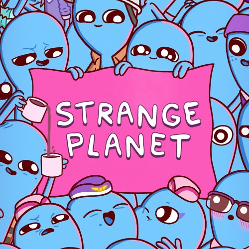 Strange Planet;; S1E6 FullEpisodes