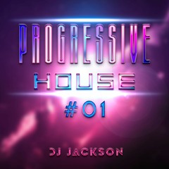 PROGRESSIVE HOUSE #01 ( DJ JACKSON )