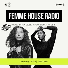 LP Giobbi presents Femme House Radio: Episode 90 - DESIREE