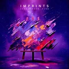 Abov & shXdow. - Imprints ft. RUNN (Atomic Remix)