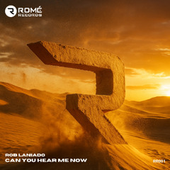 Rob Laniado - Can You Hear Me Now [ROMÉ RECORDS]