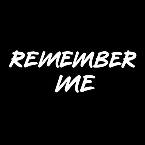 REMEMBER ME