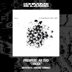 PREMIERE CDL || Ab ovo - Triode [Vrystaete / Enfant Terrible] (2024)