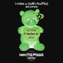 i miss u(with Au/Ra)[NIKITA PAGE REMIX]