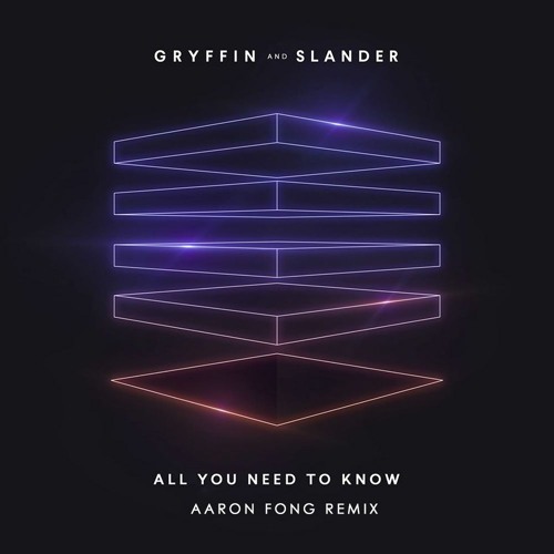 Gryffin & Slander - All You Need To Know Ft. Calle Lehmann [Aaron Fong Remix]