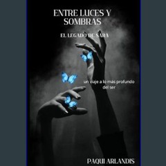 PDF/READ 🌟 ENTRE LUCES Y SOMBRAS: EL LEGADO DE SARA (Spanish Edition)     Paperback – December 30,