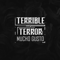 Terrible Terror - Mucho Gusto