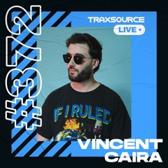 Traxsource LIVE! #372 with Vincent Caira